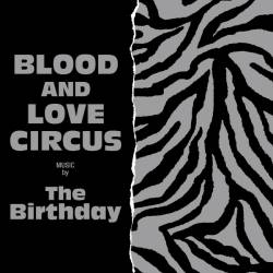 The Birthday : Blood and Love Circus